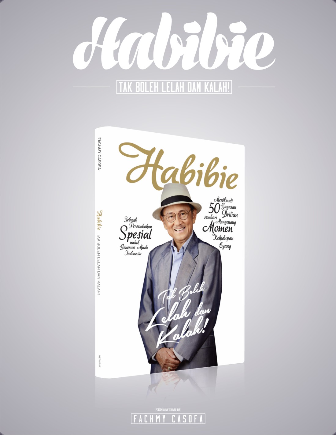 Habibie, Tak Boleh Lelah dan Kalah